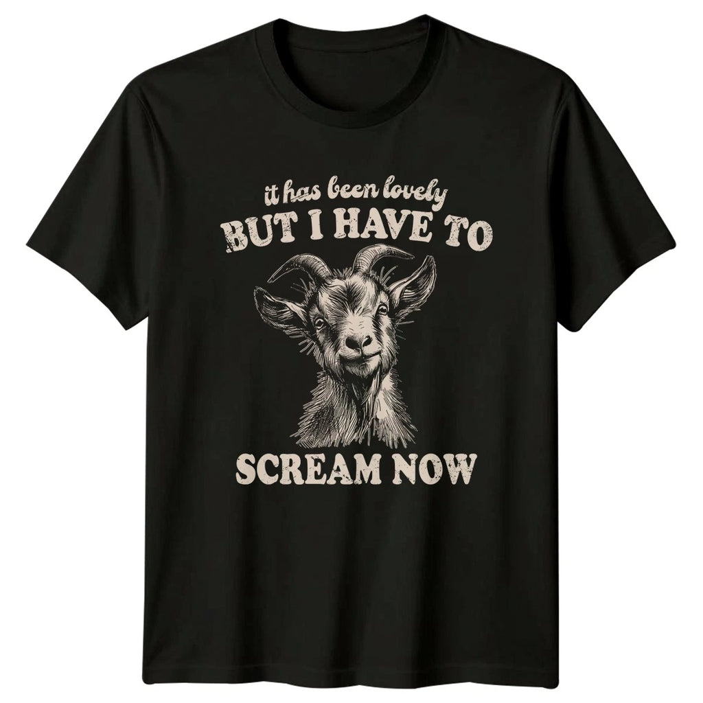 It Has Been Lovely But I Have T-Shirt Goat Lover Anxiety Humor