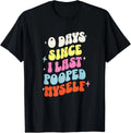 0 Days Since I Last Pooped Myself Funny Adult Humor Meme Gift Unisex T-Shirt