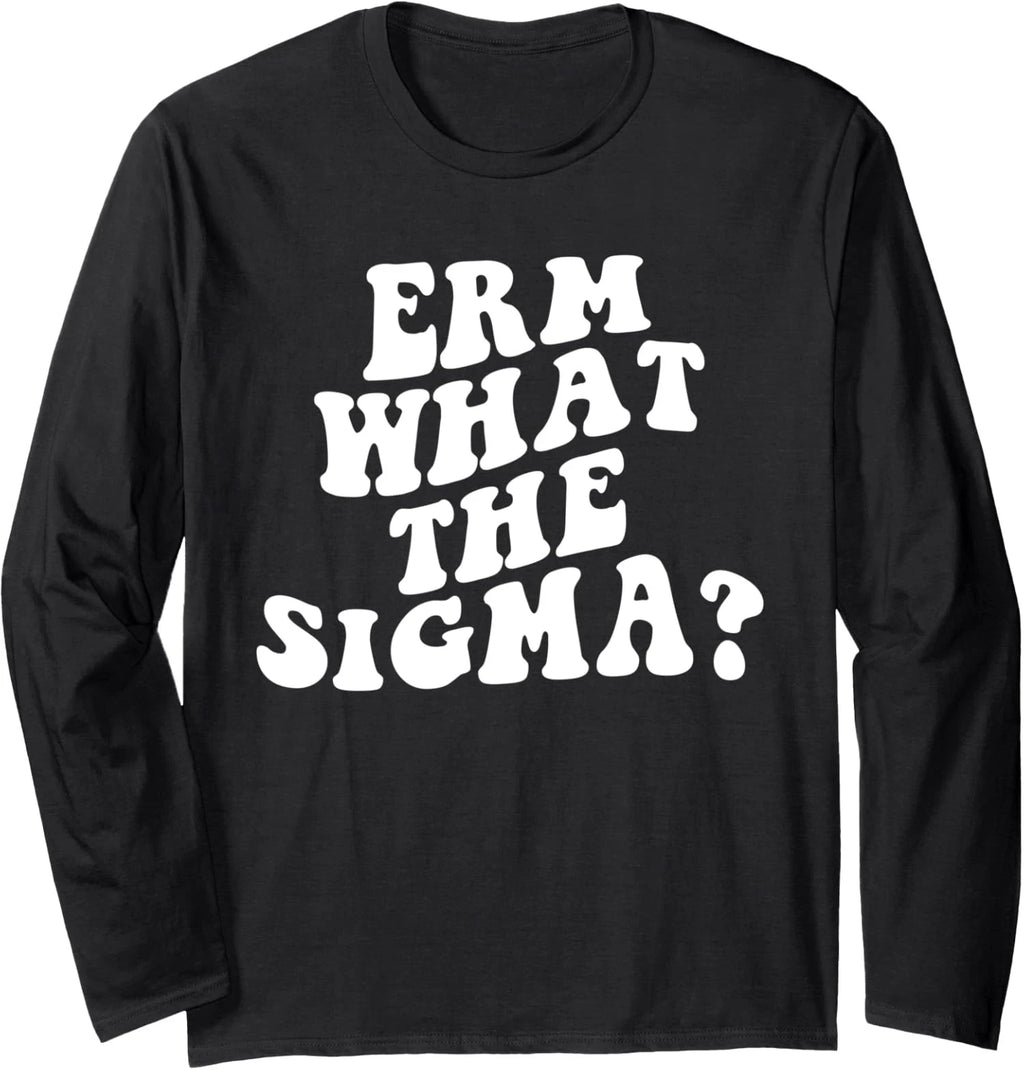 Erm What The Sigma Funny Brainrot Saying Long Sleeve T-Shirt