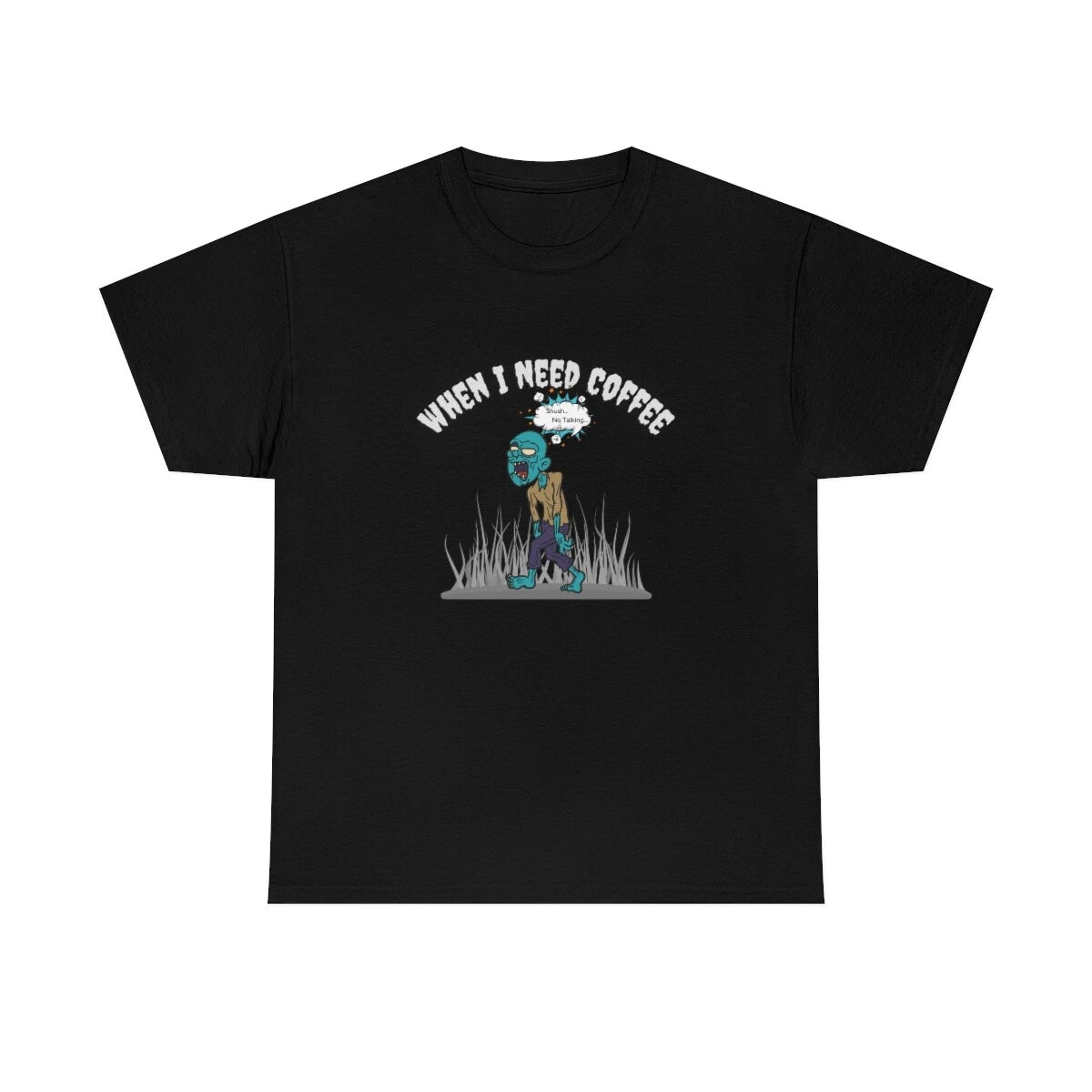 When I Need Coffee Zombie Unisex Cotton Tee Shirt
