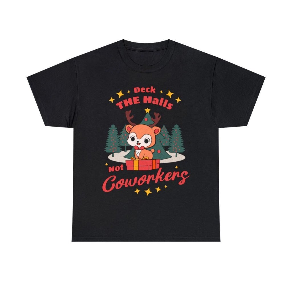 Deck The Halls Not Coworkers T-Shirt