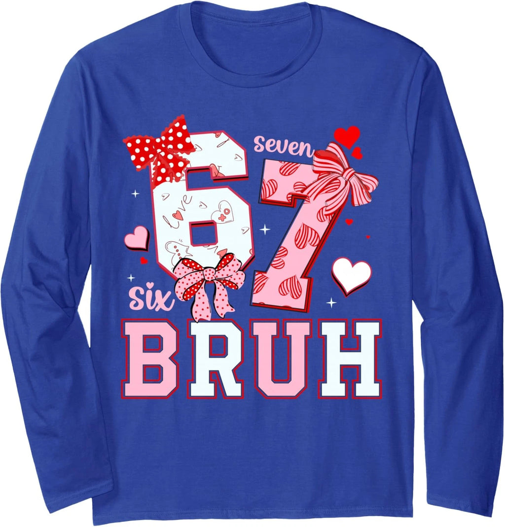 Bruh 67 Six Seven 6 7 Meme Valentines Funny Long Sleeve T-Shirt
