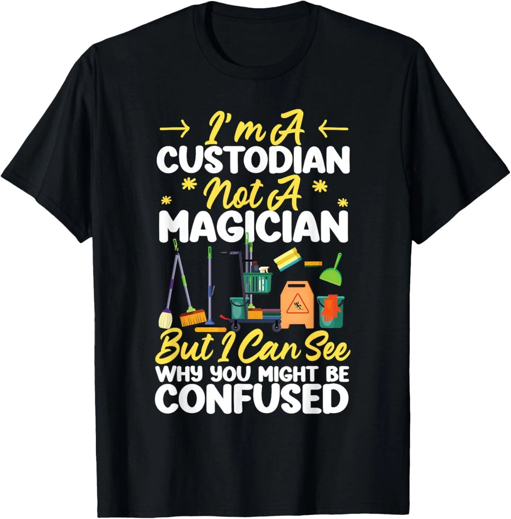 School Custodian Janitor I_m A Custodian Not A Magician But Gift Unisex T-Shirt