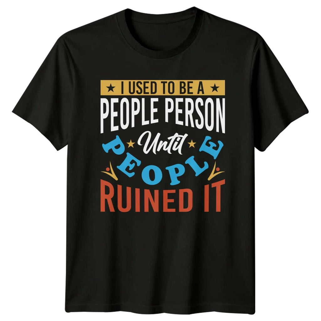 I Used To Be A T-Shirt Introvert Humor Sarcasm Birthday Gift For Him And Her