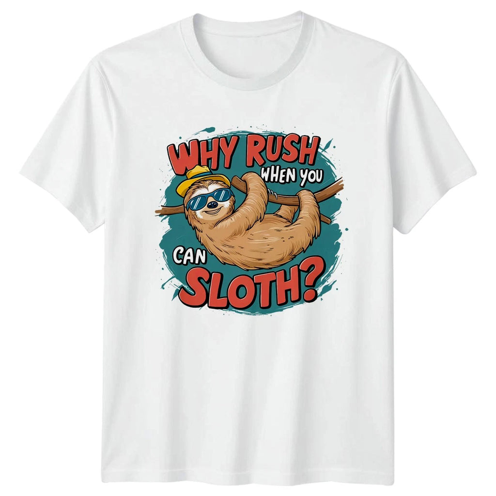 Why Rush When You Can T-Shirt Sloth Humor Animals Gift For Him And Her