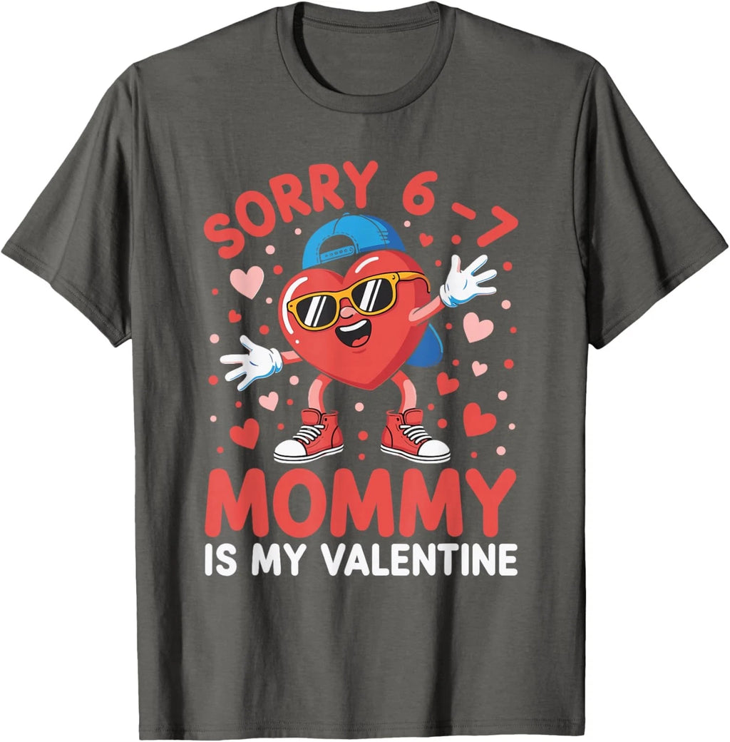 Sorry 67 Mommy is My Valentine - Funny Six Seven Meme Unisex T-Shirt
