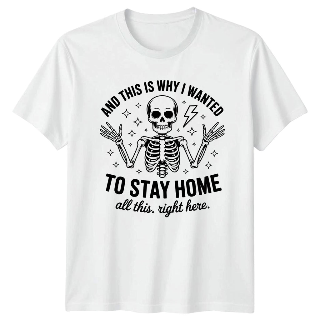 And This Is Why I Wanted T-Shirt Anti Social Skeleton Introvert Humor