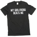 Men's Funny My Girlfriend beats me humorous T-shirt Valentine's day Tee