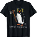 Flight was Never an Option Rockhopper Penguin Knife Meme T-Shirt