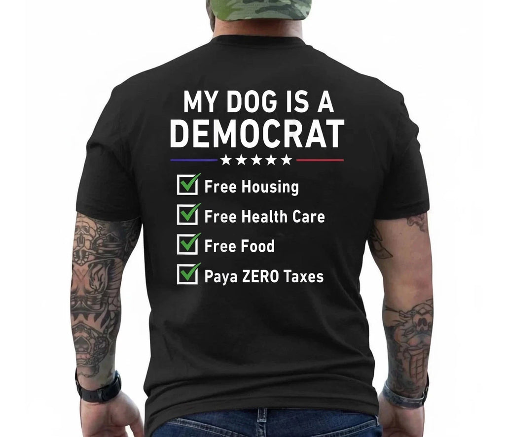 (On BACK) My Dog is A Democrat T-Shirt, Funny Political Pet Humor T-Shirt