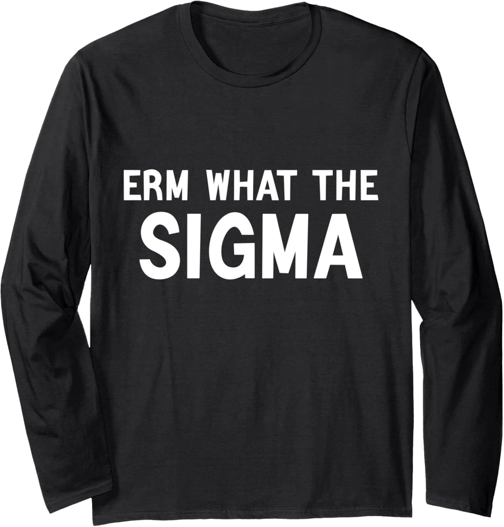 Funny Brainrot Saying Erm What The Sigma Long Sleeve T-Shirt