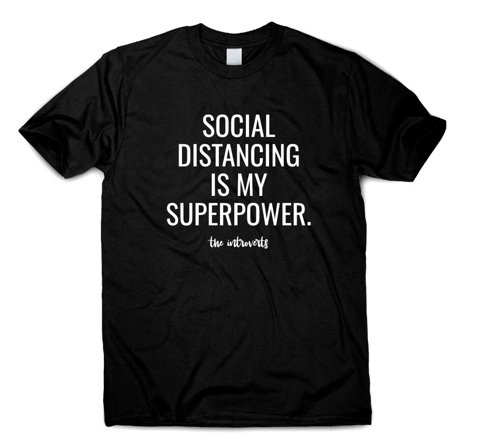 Social Distancing Is My Superpower T Shirt Introverts Funny Quote For Women Men