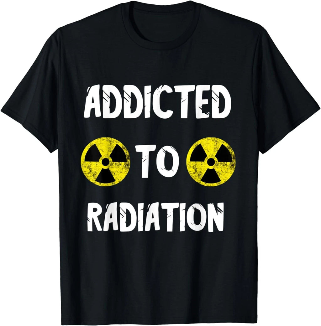 Addicted To Radiation Nuclear Fallout Symbol Radiology MRI Gift Unisex T-Shirt