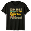 Soon To Be Retired The T-Shirt Career Retirement Gift For Him And Her