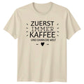Zuerst Immer Kaffee Und Dann T-Shirt Caffeine Motivation Coffee Birthday Gift