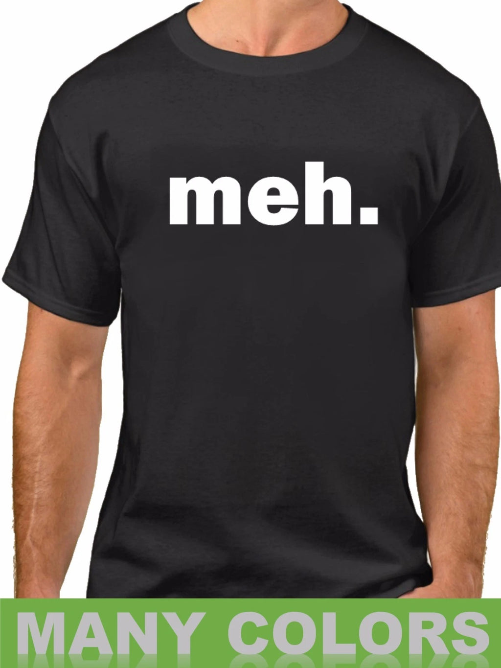 Mens Meh. Funny Shirt Sarcastic Graphic Tee Lazy Mood Whatever Attitude Gift