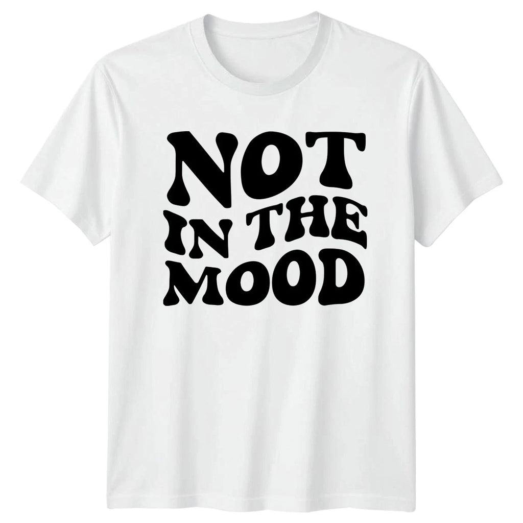 Not In The Mood T-Shirt Introvert Quotes Sarcastic Humor Gift For Him And Her