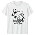 Sorry Im Late I Didnt Want Womens T-Shirt Introvert Sarcasm Birthday