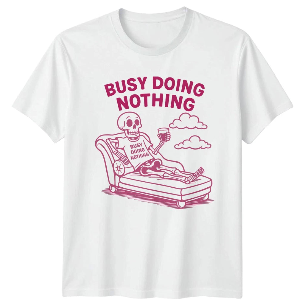 Busy Doing Nothing T-Shirt Lazy Day Humor Birthday Gift For Him And Her