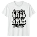Sorry Im Late I Didnt T-Shirt Introvert Sarcastic 2026 Gift For Him And Her