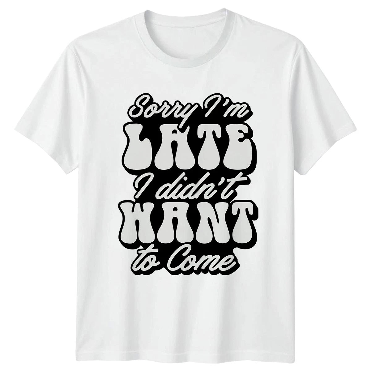 Sorry Im Late I Didnt T-Shirt Introvert Sarcastic 2026 Gift For Him And Her