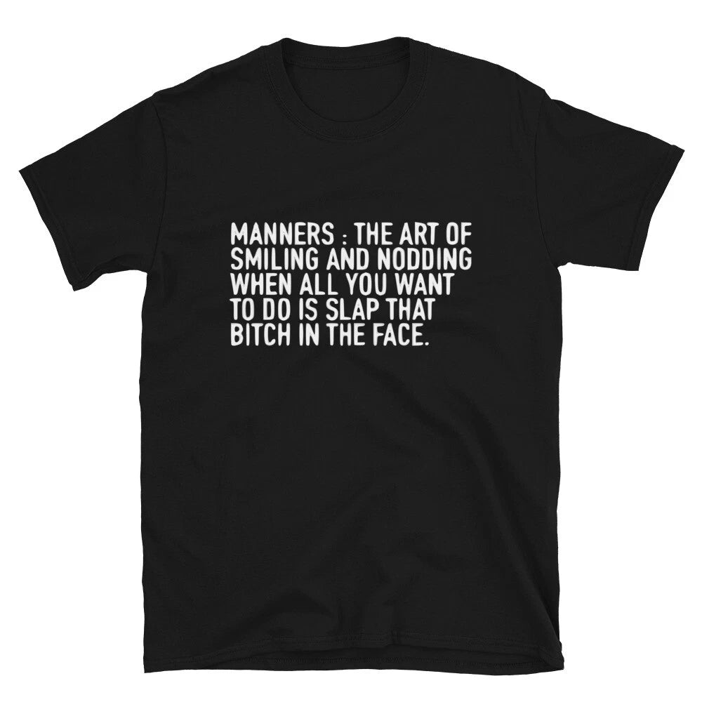 MANNERS Funny Adult Humor T-Shirt