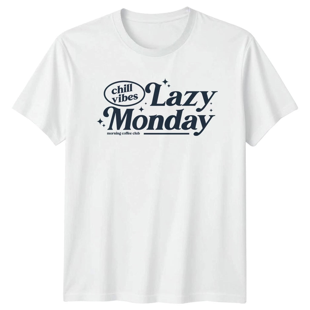 Chill Vibes Lazy Monday Morning T-Shirt Coffee Lifestyle Birthday Gift For Him