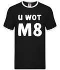 U Wot M8 - Hombre Ringer - You Qué Mate Meme Divertido Slang, Argot Teen Grosero