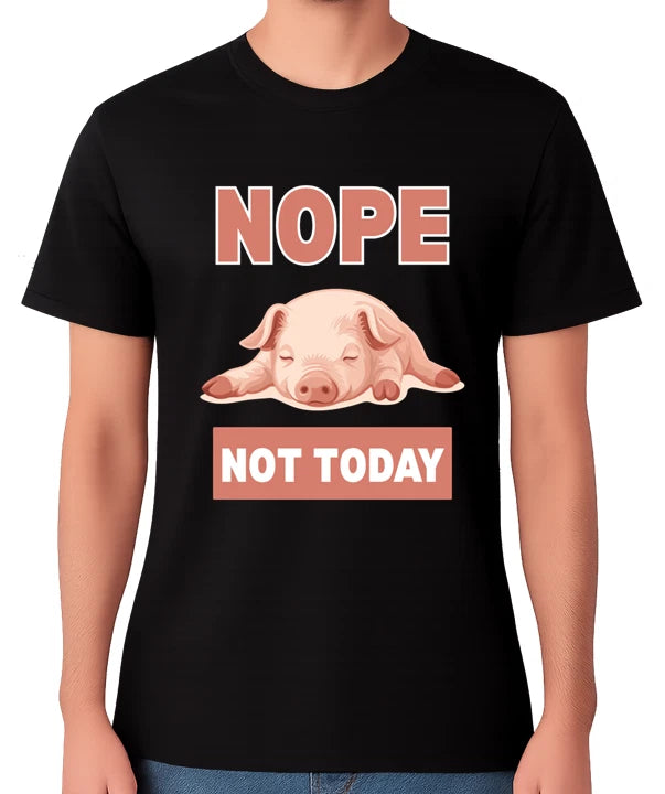 Pig Nope Not Today T-Shirt Funny Lazy Piglet Humour Graphic Unisex Tee