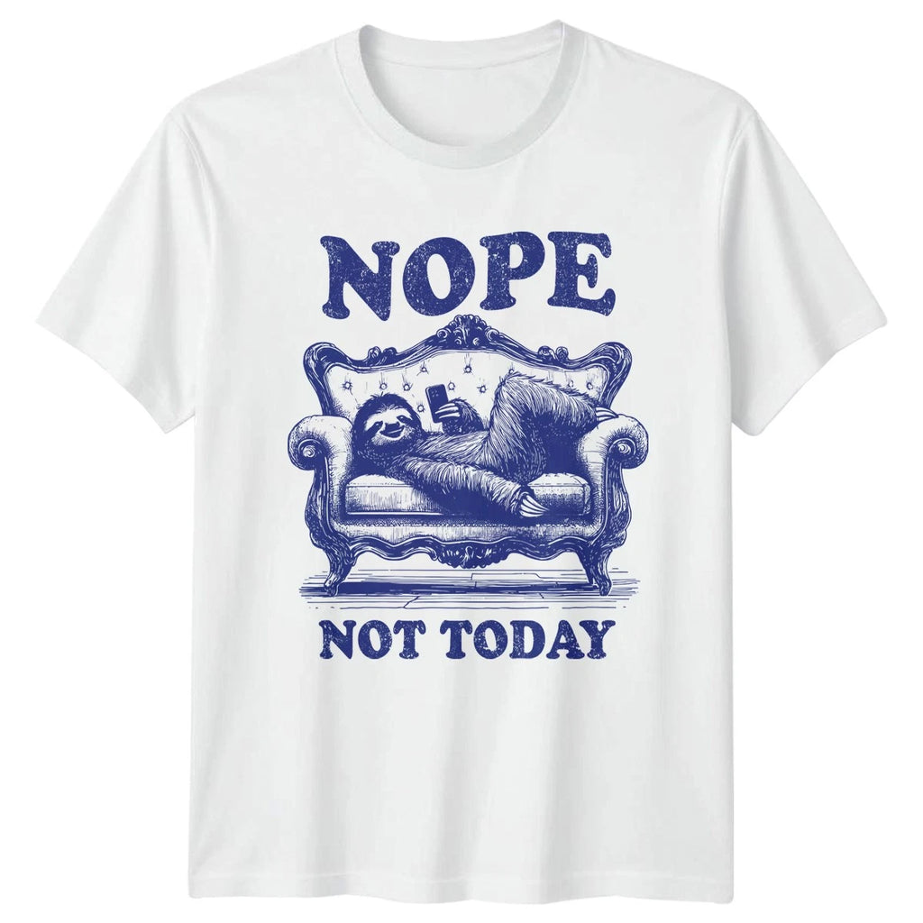 Nope Not Today T-Shirt Introvert Humor Novelty Birthday Gift For Him And Her