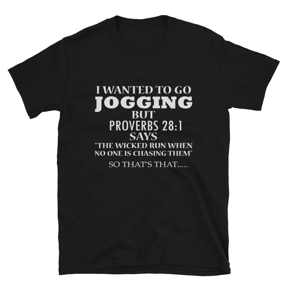 I WANTED TO GO JOGGING Graphic Novelty Humor T-Shirt