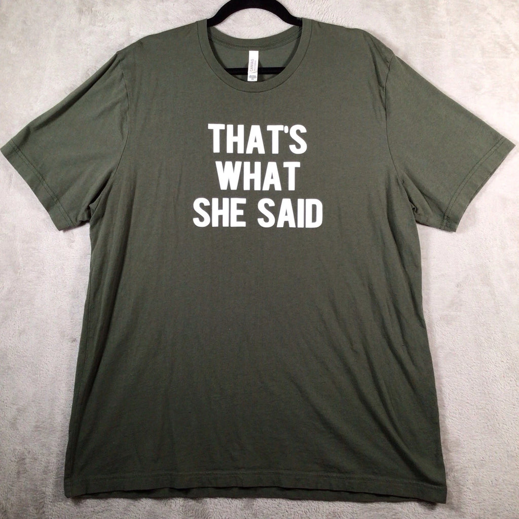 "That's What She Said" T Shirt Unisex 2XL Olive Green Funny Quote Short Slv.READ