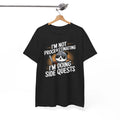 I'm Not Procrastinating I'm Doing Side Quests T-Shirt | Funny Procrastination