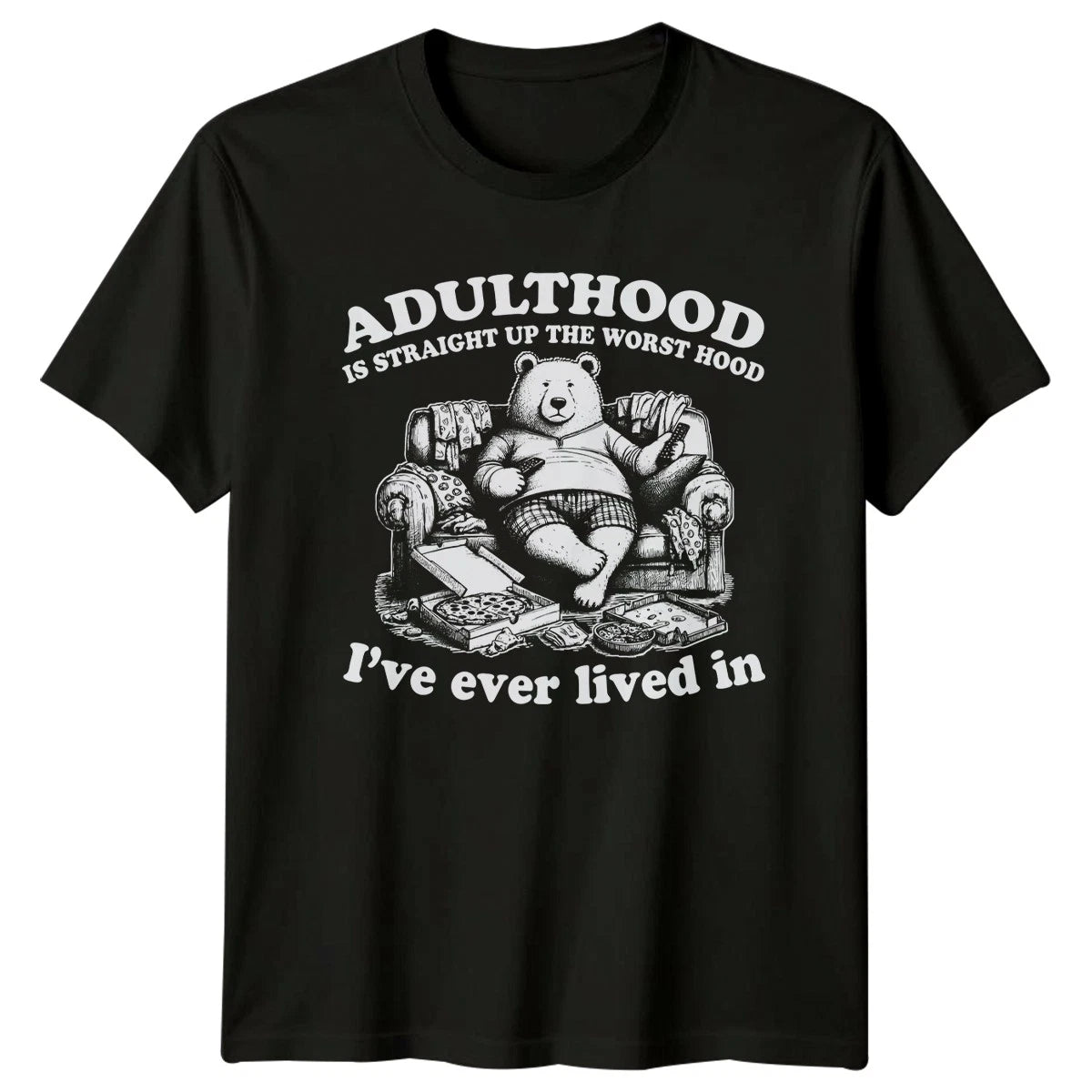 Adulthood Is Straight Up The T-Shirt Lazy Bear Humor Birthday
