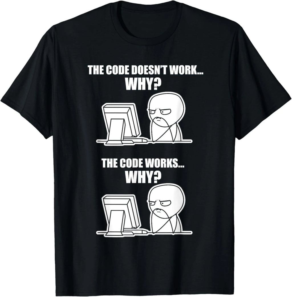 Funny Programmer T-Shirt - Code Works Why Meme Tee Gift Unisex T-Shirt