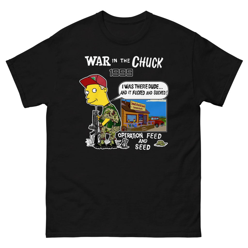 Simpsons Sneed "War in the Chuck" Meme Parody Shirt (black or Army green)