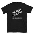WE DON'T LICK PEOPLE TEES Funny Adult Humor T-Shirt