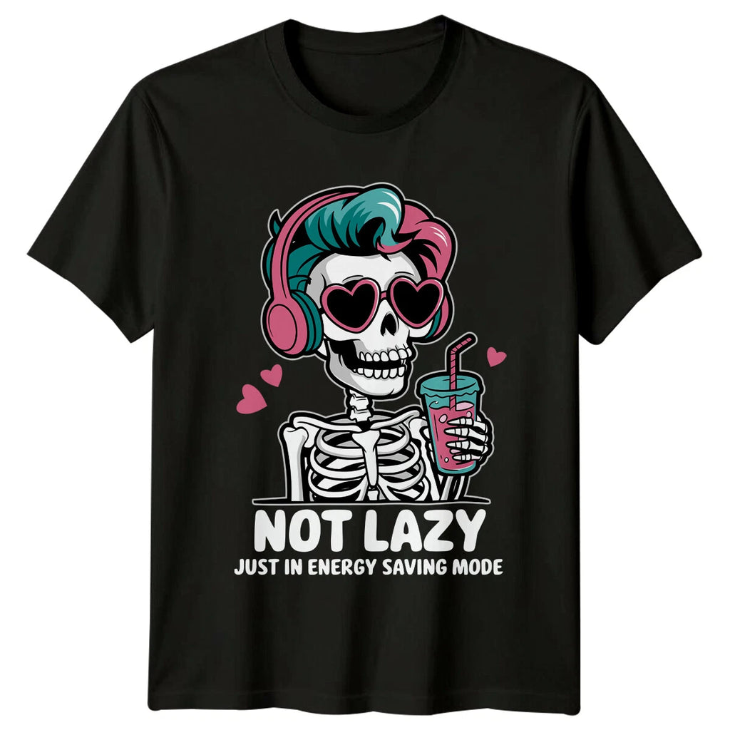 Not Lazy Energy Saving Mode Skeleton T-Shirt Funny Graphic Tee