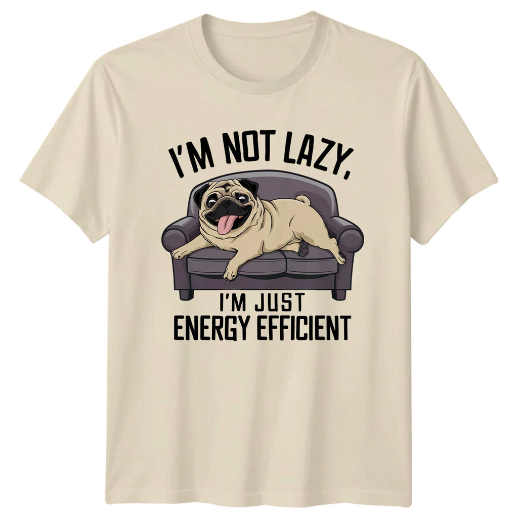 Lazy Pug Dog "I'M NOT LAZY. I'M JUST ENERGY EFFICIENT" Graphic T-Shirt