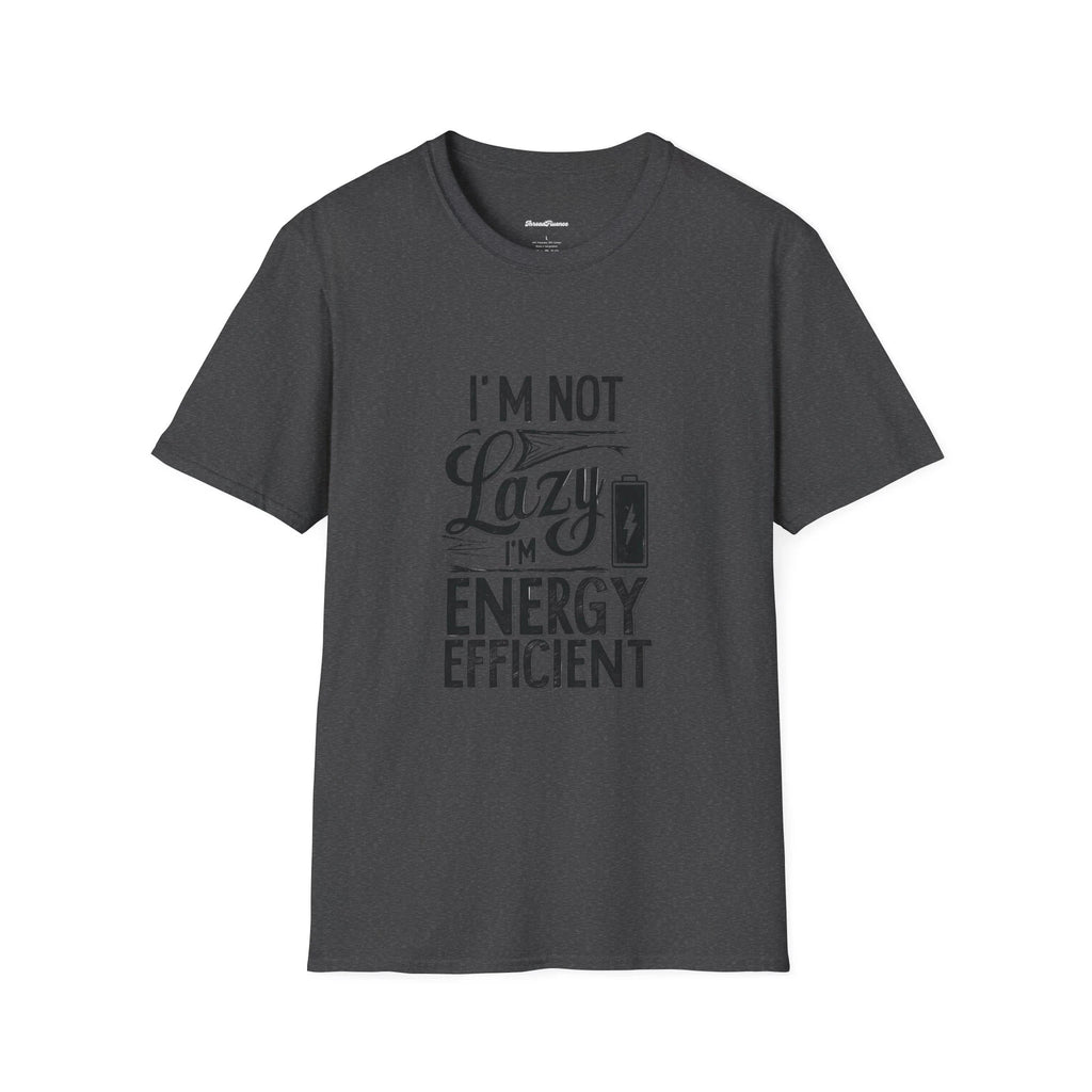 Funny Sarcastic Unisex T-Shirt, Lazy Energy Efficient Tee, Humorous Graphic