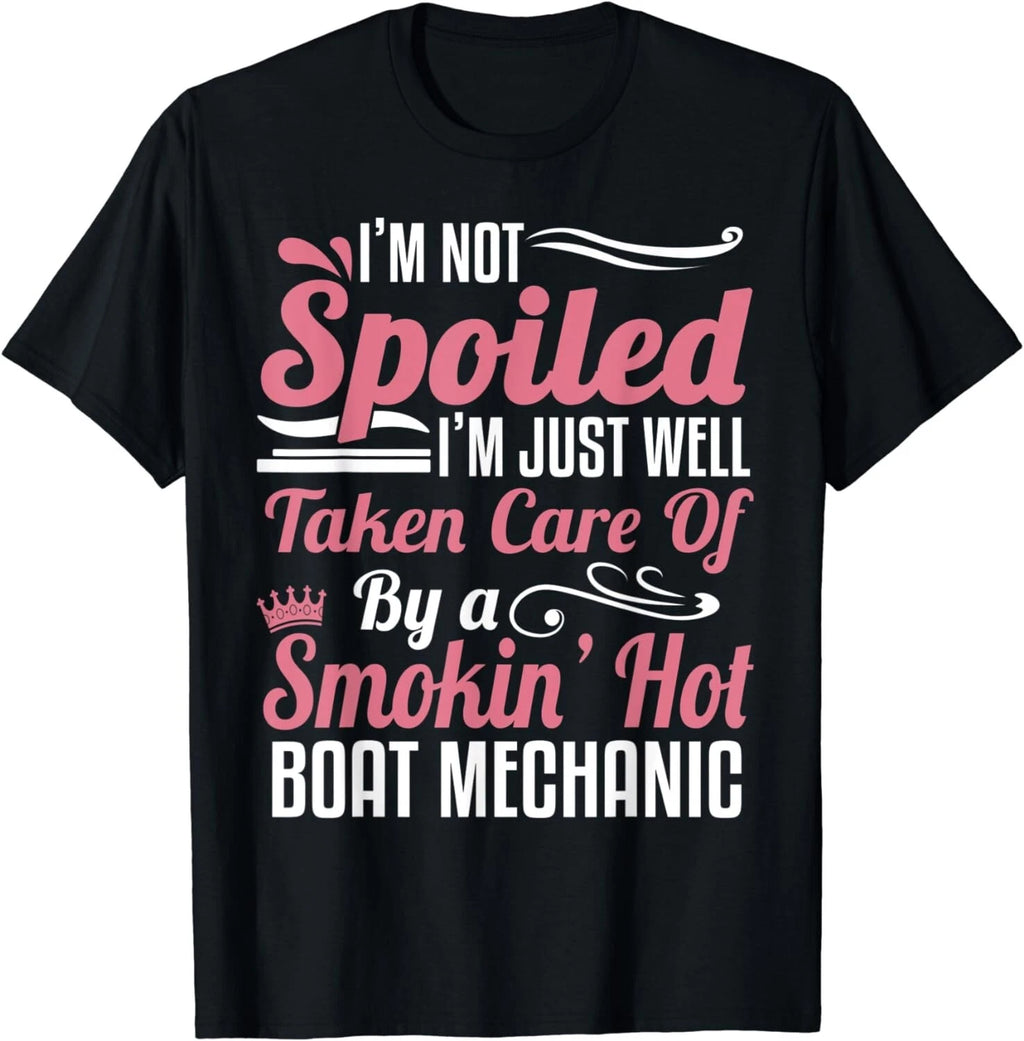 Boat Mechanic Wife - I'm Not Spoiled Gift Unisex T-Shirt