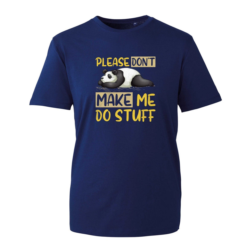 Please Don't Make Me Do Stuff T-Shirt, Funny Lazy Panda Sleepy Slogan Unisex Top