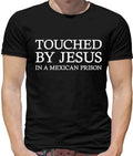 Touché Par Jésus T-Shirt Pour Hommes - Meme - Drôle - Blague - Prison Mexicaine