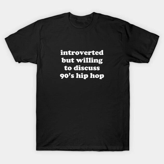 Introverted but Willing to Discuss 90s Hip Hop T Shirt Retro Rap Music Graphic