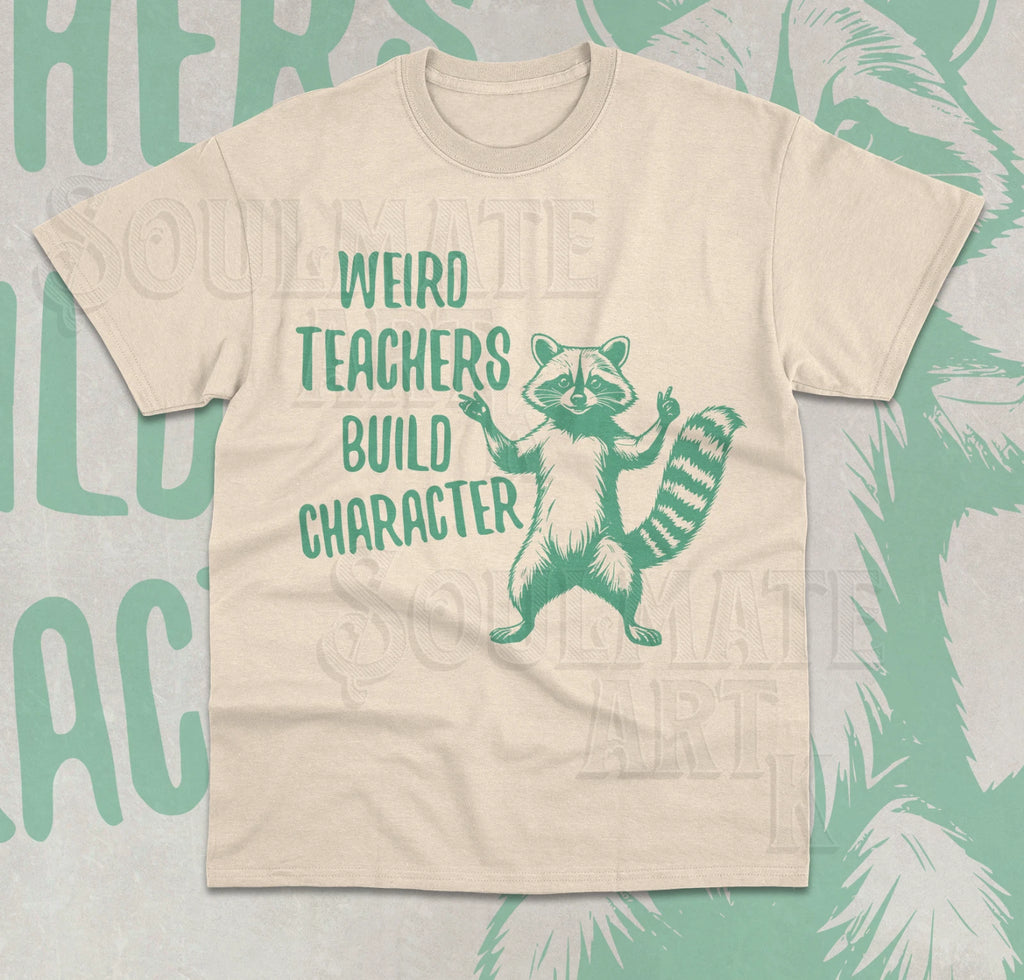 Weird Teachers Build Character T-Shirt Funny Meme Teacher Gift Unisex Shirt