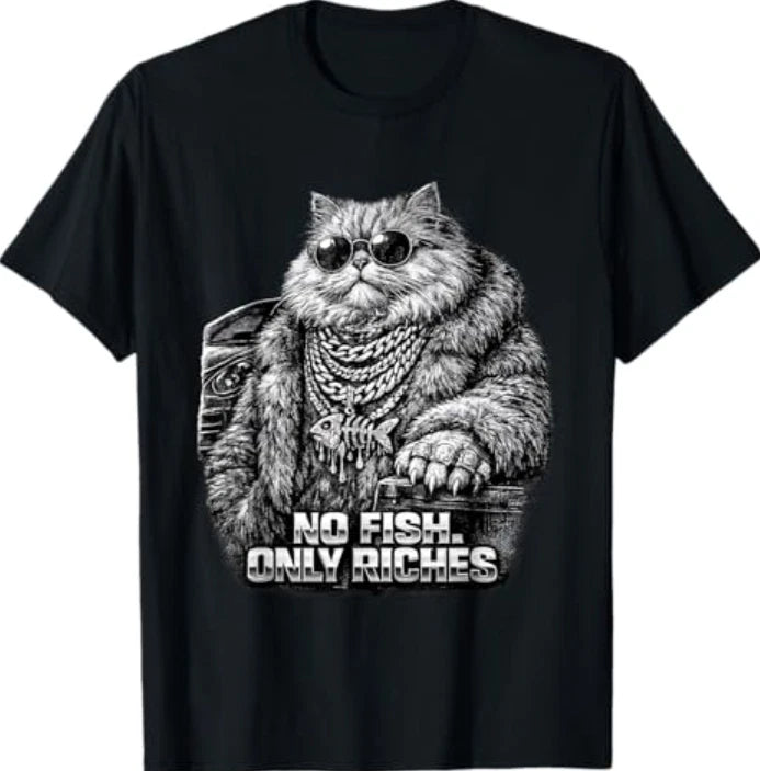 No Fish Only Riches Funny Gangster Cat Hip Hop Kitty Meme T-Shirt