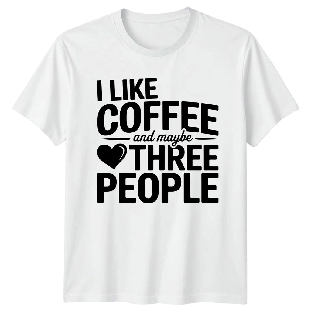 I Like Coffee And Maybe T-Shirt Introvert Humor Coffee Lover