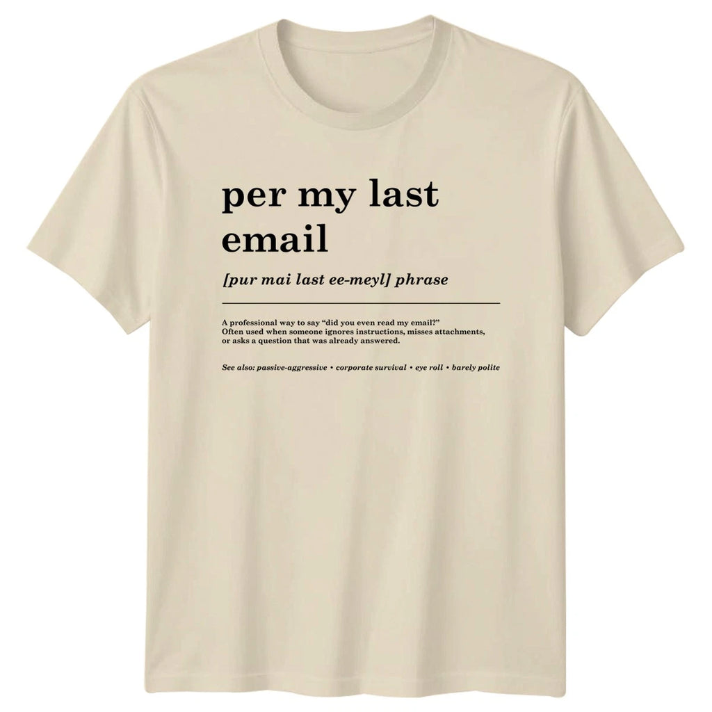 Per My Last Email T-Shirt Corporate Humor Office Gift For Him And Her