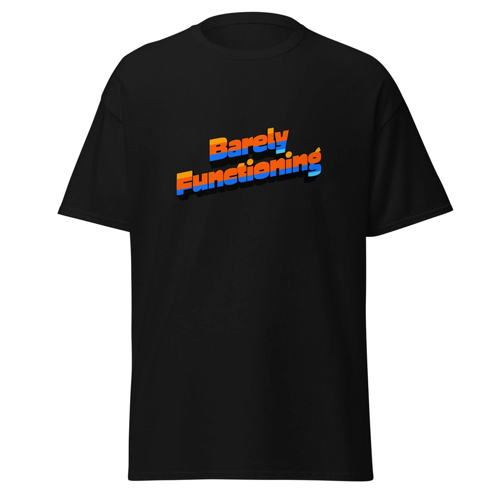 Barely Functioning Shirt Funny Spoonie Chronic Illness Tired AF Tee