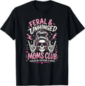 Feral and Unhinged Moms Club Skeleton Coffee Mom T-Shirt